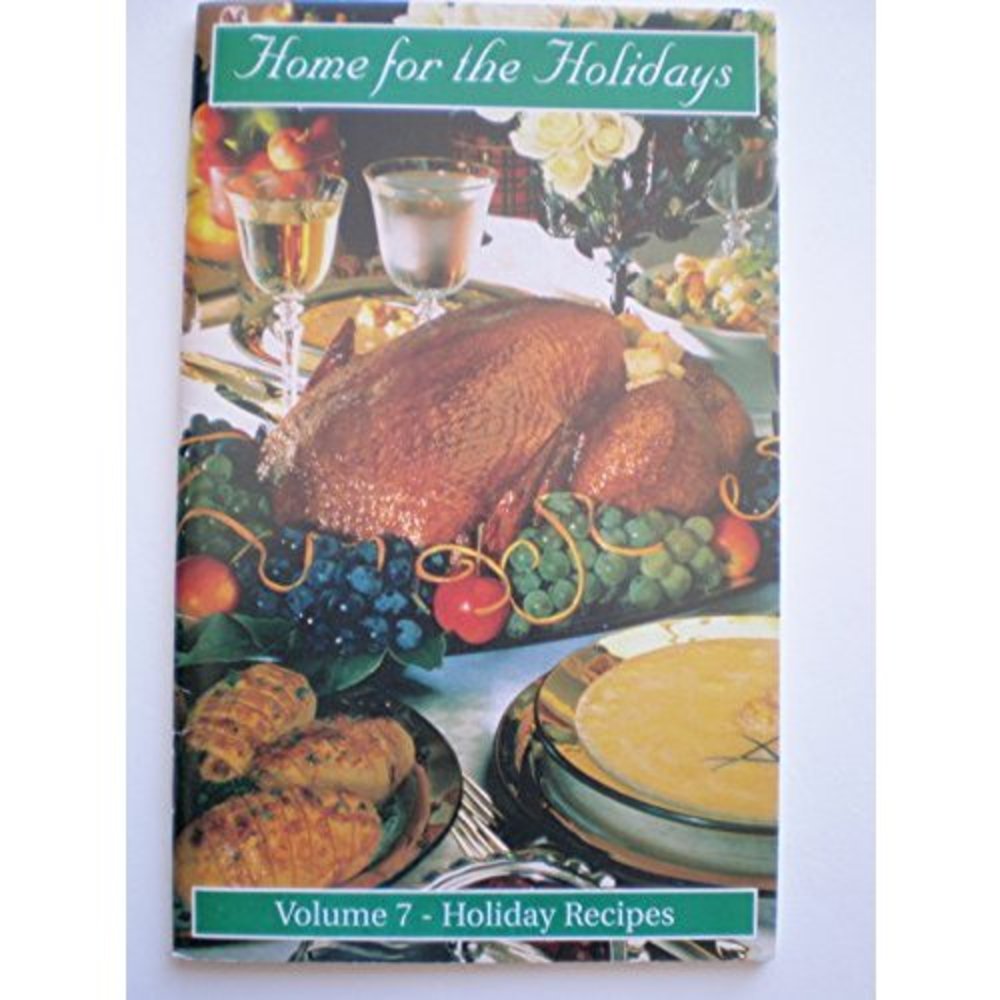 Home for the Holidays Volume 7 holiday Recipes (Cookbook Paperback)